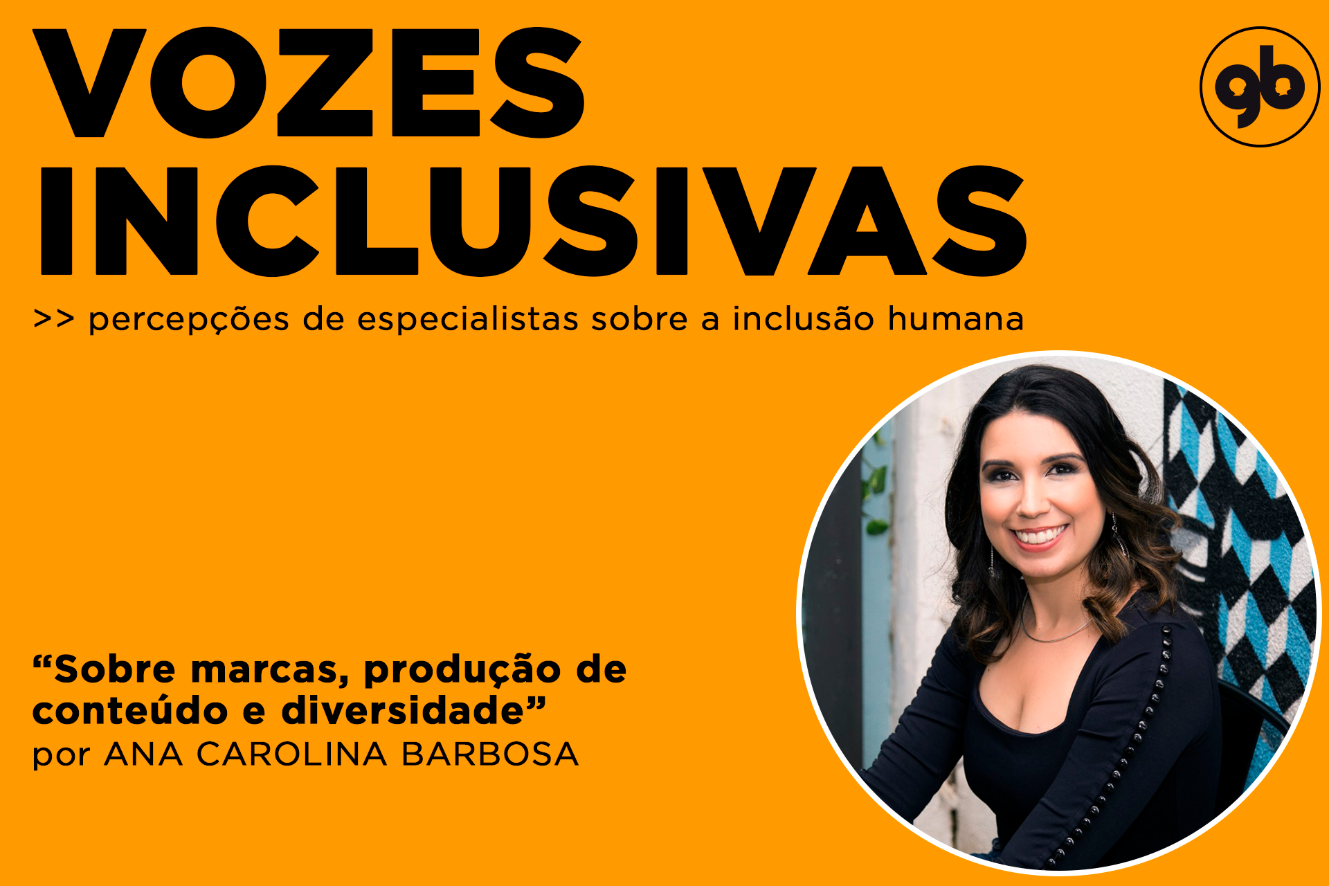 sobre fundo laranja, título Vozes inclusivas em preto com foto circular de Ana ao lado direito