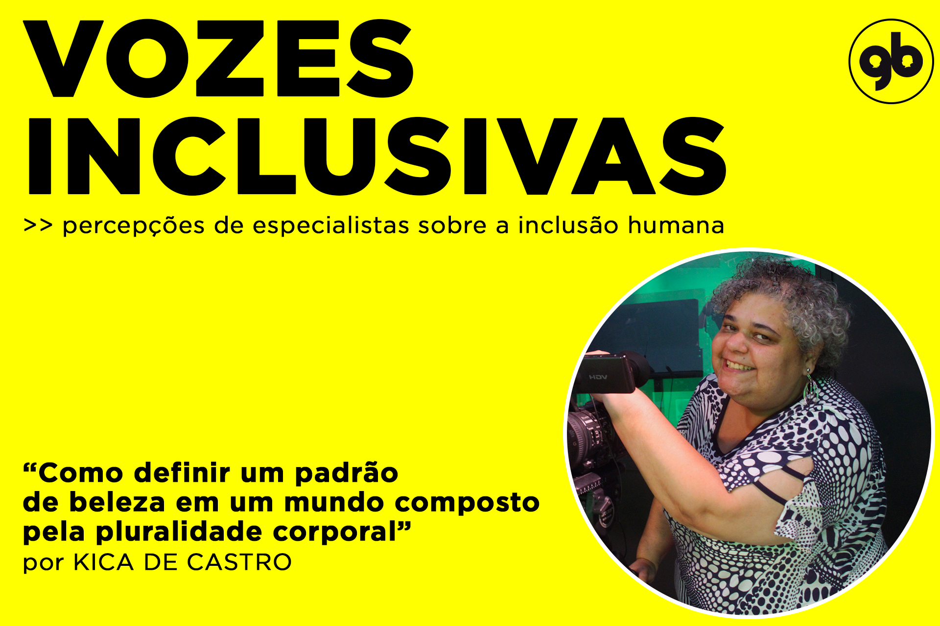 sobre fundo amarelo, título Vozes inclusivas em preto com foto de Kica à direita